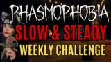 SLOW & STEADY Weekly Challenge How To & Tips: Phasmophobia for beginners & all levels