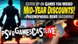 Mid-Year Discounts are HERE | Phasmophobia News Incoming | PSVR2 GAMESCAST LIVE