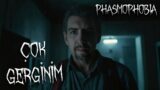 ÇOK GERGİNİM ŞU AN | Phasmophobia