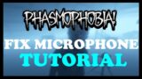 Phasmophobia – How to Fix Mic not working – TUTORIAL | 2022