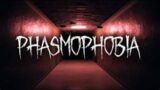 Phasmophobia| W/Friends