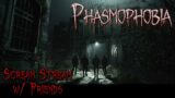 Phasmophobia👻Saturday Night Scream Stream with the Fellas!👻