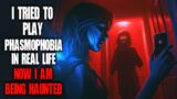 "I Tried To Play Phasmophobia In Real Life, Now I Am Being Haunted" Creepypasta