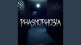 Phasmophobia