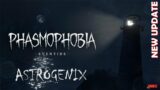 Late Night Phasmophobia Live | AstroGenix Live