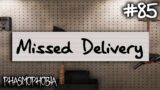 Missed Delivery | Phasmophobia Weekly Challenge #85