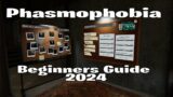 Phasmophobia Beginners Guide 2024