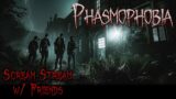 Phasmophobia👻 Scream Stream with the Fellas!👻