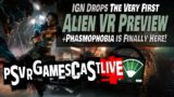 The First Alien: Rogue Incursion Preview | Phasmophobia's Here (and it's ok) | PSVR2 GAMESCAST LIVE