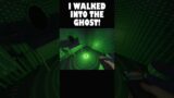 I Walked Into The Ghost!!