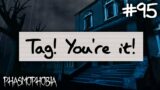 Tag! You're it! | Phasmophobia Weekly Challenge #95