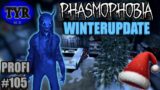 Winterupdate 2024 | Phasmophobia | PROFI #105 | deutsch | Tyr